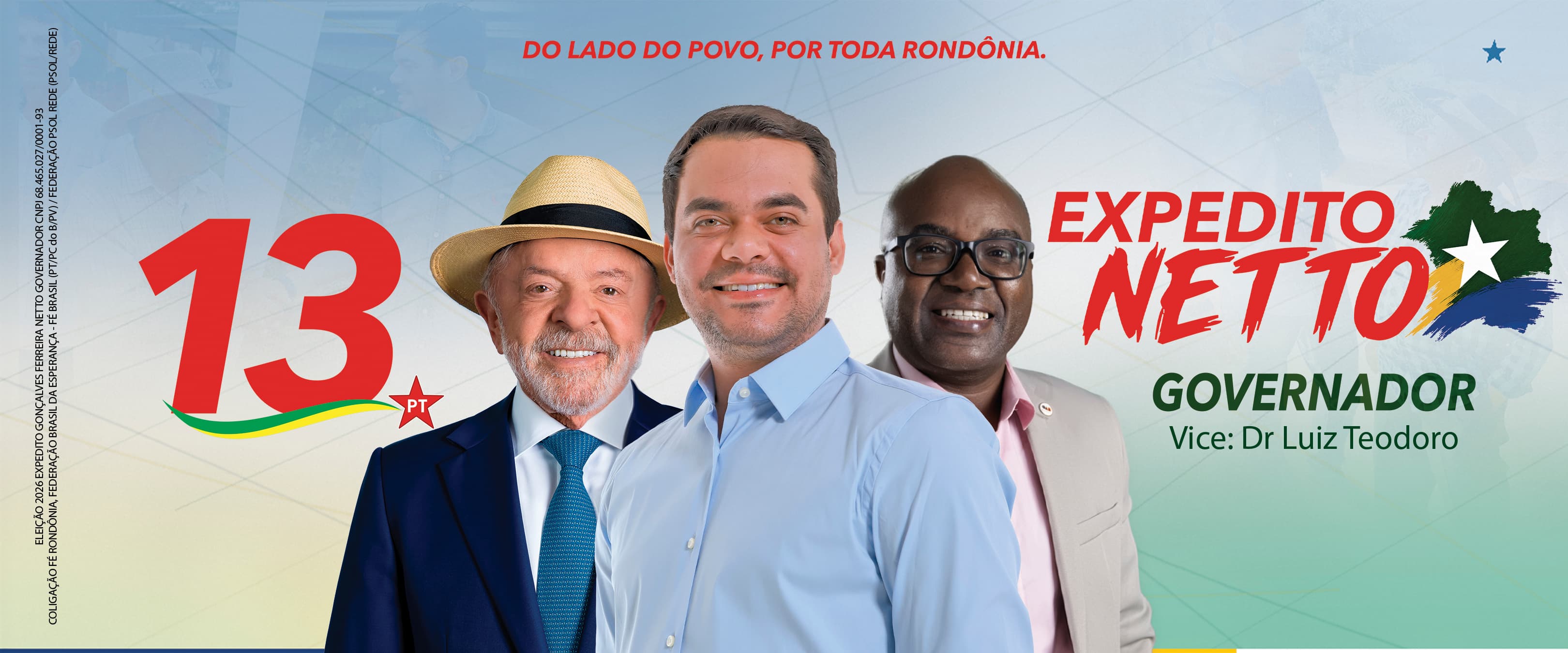 Expedito Netto, candidato a Governador de Rondônia. Vice: Dr. Luiz Teodoro.